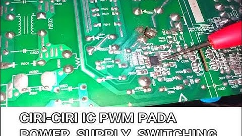 CIRI-CIRI IC PWM POWER SUPPLY SWITCHING BERMASALAH