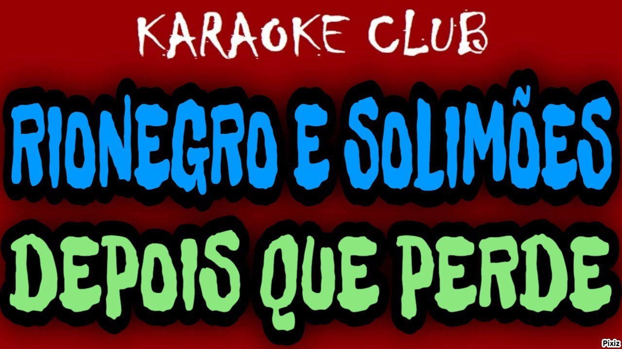 RIONEGRO E SOLIMÕES - DEPOIS QUE PERDE ( KARAOKÊ )