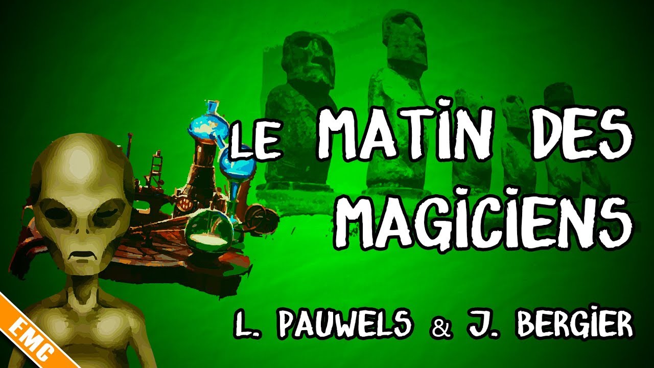 Open mind : Le Matin des magiciens, L. Pauwels & J. Bergier (EMC #20) 