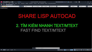 Share Lisp Autocad - 02 - Tìm kiếm nhanh text/mtext (Mr. Lý Hùng)