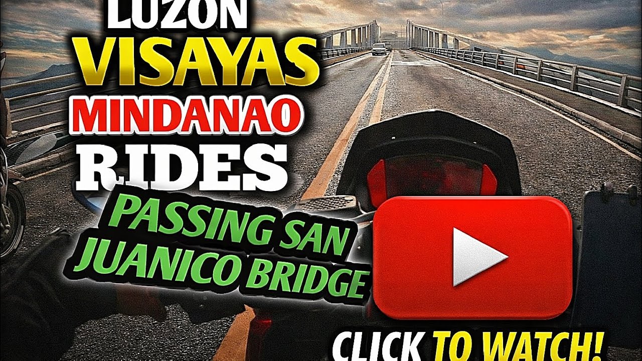 PASSING SAN JUANICO BRIDGE 2025 