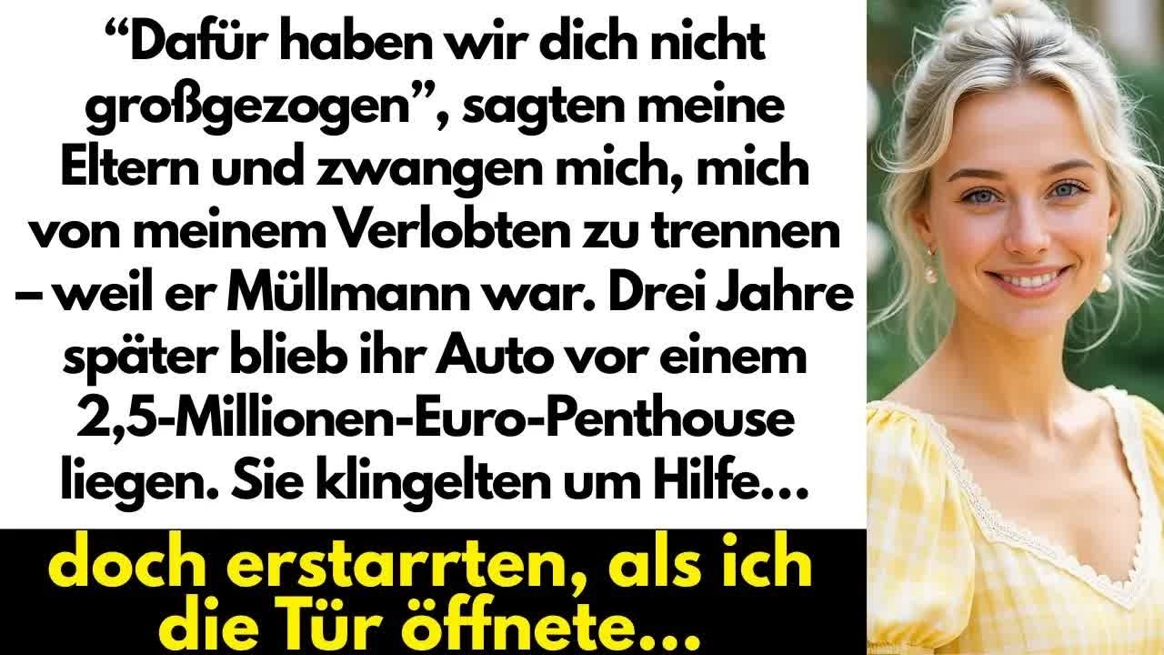 Meine Eltern Zwangen Mich, Meine Beziehung Zu Beenden, Weil Er Müllmann War – 3 Jahre Später