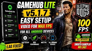 🔥GameHub Lite v5.1.7 Setup Guide for Android | BEST Settings + Sleeping Dogs 100 FPS Gameplay Test😱