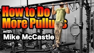 How to Do More Pullups - with Mike McCastle, World Record Holder for Weighted Pull-ups