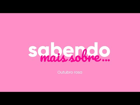 Sabendo mais sobre Outubro rosa Ep4