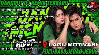 JANGAN MENYERAH, HIDUP HARUS BERJUANG | DJ DANGDUT REMIX TERBARU | LAGU MOTIVASI FULL BASS