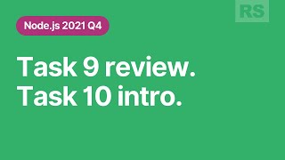 Node.js 2021Q4 Task 9 review Task 10 intro