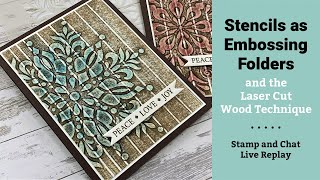 Stencils as Embossing Folders and the Laser Cut Wood Technique