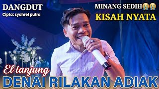 Dangdut Minang Remix El tanjung Denai Rilakan Adiak Terbaru Live Mister dolar musik(El putra bungsu)