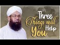 Three things will help you  mufti abdun nabi hamidi  madani channel english