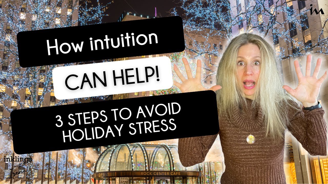 How to avoid holiday stress in 3 easy steps! Intuition can help! - YouTube