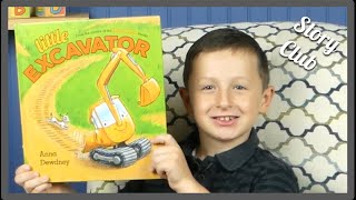 LITTLE EXCAVATOR by Anna Dewdney- Story Club Read Aloud