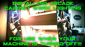 Installing LED Work Lighting In An Arcade Cabinet That Does NOT Require The Machine To Be Powered On