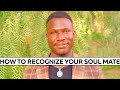 How to RECOGNIZE Your Soul MATE