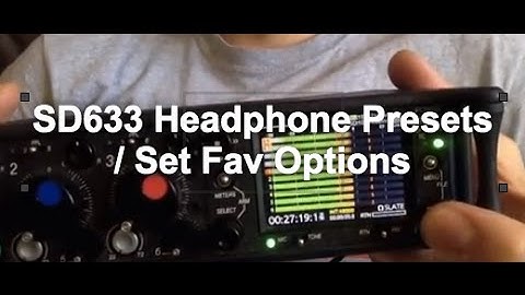 Sound Devices 633 Headphone presets / set fav