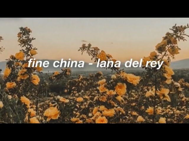 fine china - lana del rey //lyrics