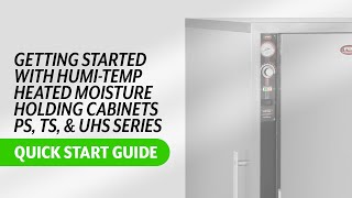 FWE | PS, TS, & UHS Series | Getting Started with Humi-Temp Heated Moisture Holding Cabinets