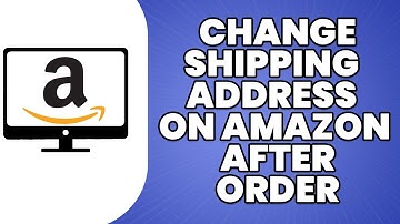 How to Change Shipping Address on Amazon After Order