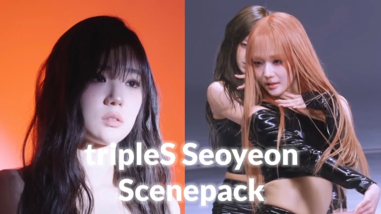 tripleS seoyeon scenepack/editing clips 