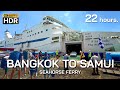  4kr  the longest distance ferry ride in thailand bangkok  koh samui 22 hours