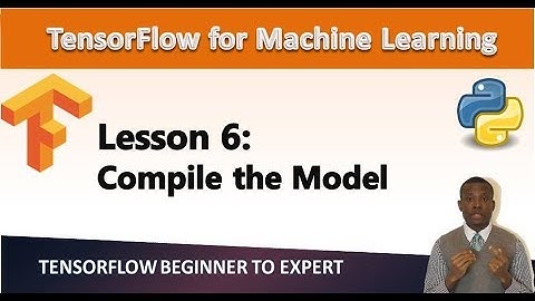 TensorFlow Tutorial 6 - Compile the Model