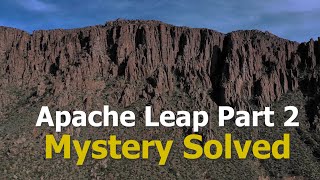 Apache Leap: The Real Story Revealed by Larry Hedrick | Mystery Solved Part 2