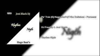 Freshly & Joel Music - Pa' Tras (Dj Hugo Beat's)Tribe Delicious - Personal Remix 2021