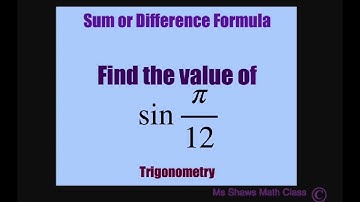Find the value of sin pi/12 (15 degrees) with sum or difference formula.