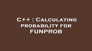 C++ : Calculating probability for FUNPROB