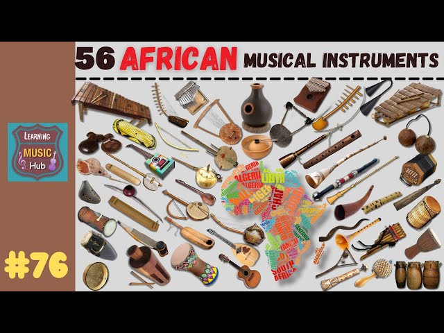 56 AFRICAN MUSICAL INSTRUMENTS  | LESSON #76 |  LEARNING MUSIC HUB class=