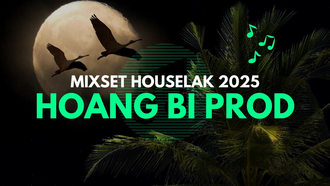 MIXSET HOUSELAK 2025 | VIETMIX Nonstop Remix Hay Nhất | HoangBi ProD
