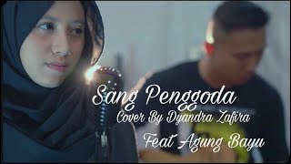 Sang Penggoda Cover By Dyandra Zafira & Agung Bayu