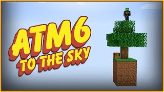All The Mods 6 To The Sky Our Sky Adventure Begins EP 01