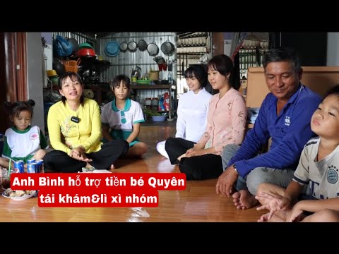 Video Anh Bình Hỗ Trợ Tiền Bé Quyên Tái Khám&Lì Xì 6 Thành... - youtube