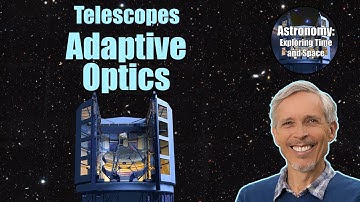 Adaptive Optics | Introductory Astronomy Course 3.04