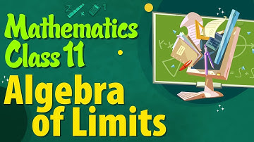 Algebra van limieten - Differentiaalrekening - Limieten Klas 11 - Wiskunde Klas 11 NCERT - CBSE -...