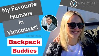 Backpack Buddies | Why They're One Of My Favourite Humans In Vancouver!