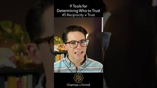 They could simply be using you... (Trust Tool #5: Reciprocity ≠ Trustworthiness)
