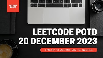 Leetcode POTD | 20th December 2023 | Buy Two Chocolates | Two approaches | DelsionCodez