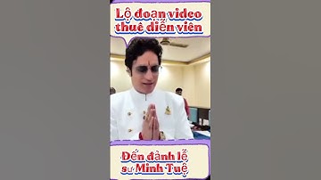 Lộ đoạn video thuê diên viên đảnh lễ sư Minh Tuệ #sưthichminhtue #sưminhtuemoinhat #quatangcuocsong