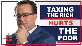 Why Taxing the Rich Hurts the Poor An Asset Protection Attorney s Perspective
