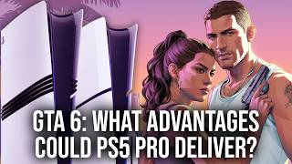 Grand Theft Auto 6: What PS5 Pro Enhancements Are Technically Feasible