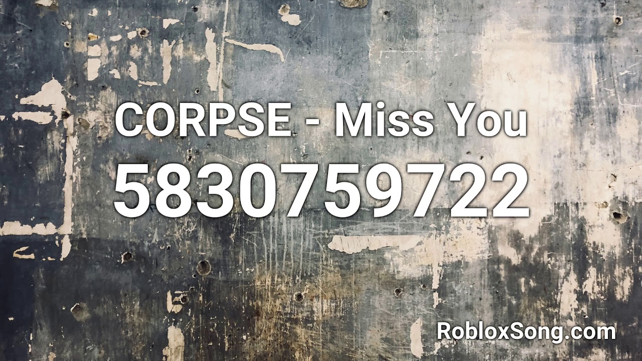 Corpse Miss You Roblox Id Roblox Music Code Youtube - faceless one roblox id