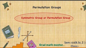 Symmetric Group | Permutations Group | Algebra | B.Sc. III Sem Maths