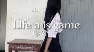 Life a is game [ชีวิตคือเกม] Ep.2