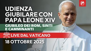 N DIRETTA dal Vaticano | Udienza Giubilare di Papa Leone XIV | 18 ottobre 2025