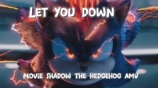 let you down || movie shadow the hedgehog amv