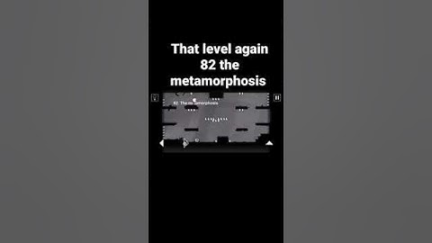 That level again 82 the metamorphosis