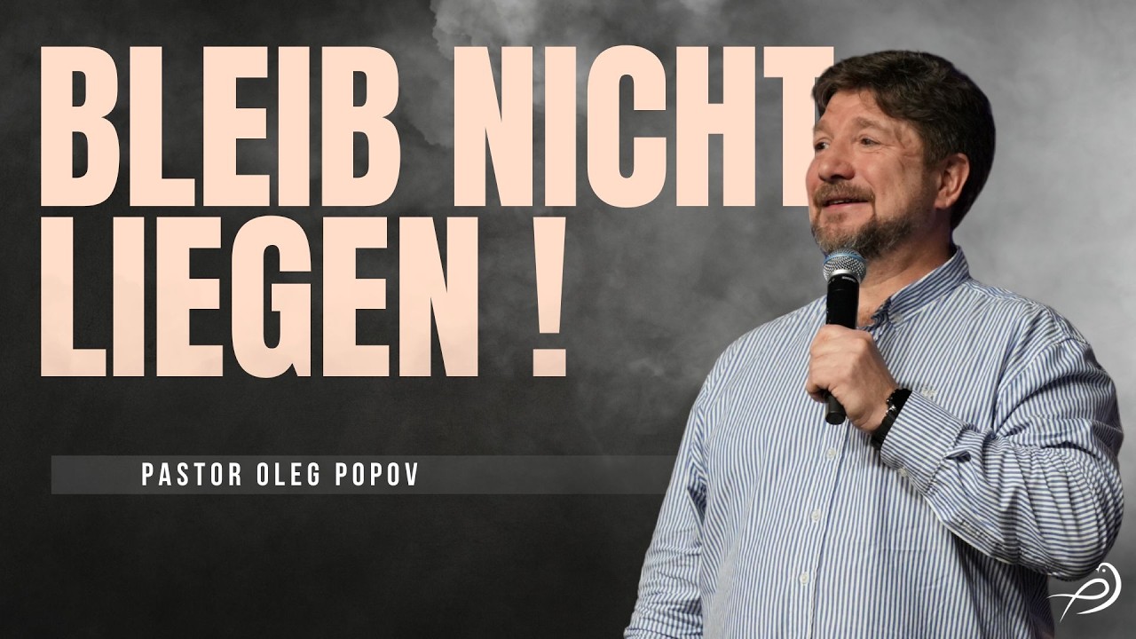Bleib nicht liegen! - Pastor Oleg Popov