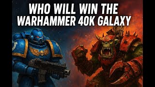 Who Will Win the Warhammer 40K Galaxy?